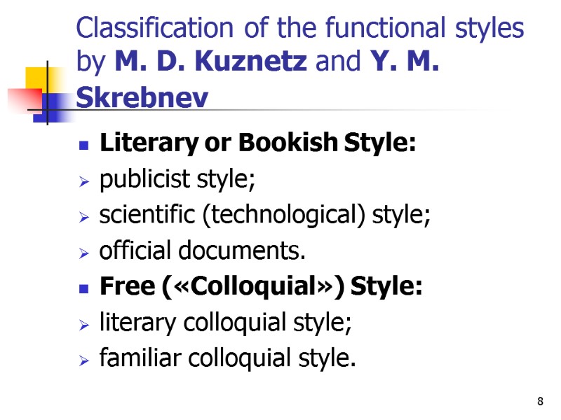 8 Classification of the functional styles by M. D. Kuznetz and Y. M. Skrebnev
